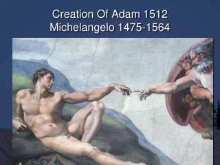Creation Of Adam 1512 Michelangelo 1475-1564