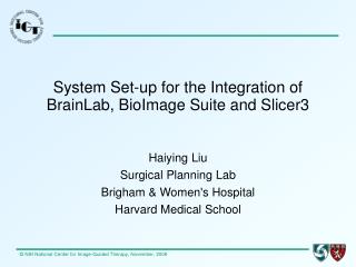 System Set-up for the Integration of BrainLab, BioImage Suite and Slicer3