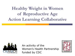 Healthy Weight in Women of Reproductive Age Action Learning Collaborative