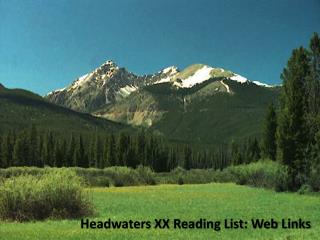 Headwaters XX Reading List: Web Links
