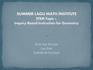 SUMMER LAGU MATH INSTITUTE STEM Topic 4: Inquiry-Based Instruction for Geometry