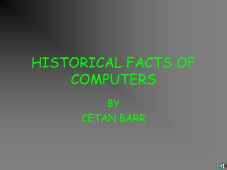 HISTORICAL FACTS OF COMPUTERS