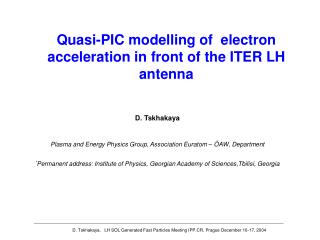 D. Tskhakaya, LH SOL Generated Fast Particles Meeting IPP.CR, Prague December 16-17, 2004