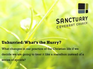 Unhurried: What’s the Hurry ?