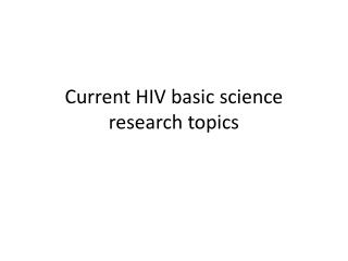 Current HIV basic science research topics