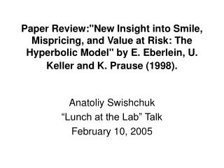 Anatoliy Swishchuk “Lunch at the Lab” Talk February 10, 2005
