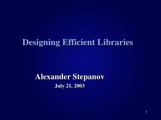 Designing Efficient Libraries