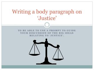 Writing a body paragraph on ‘Justice’