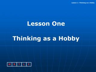 Lesson One Thinking as a Hobby