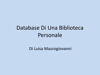 Database Di Una Biblioteca P ersonale