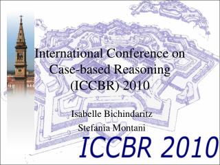 International Conference on Case-based Reasoning (ICCBR) 2010