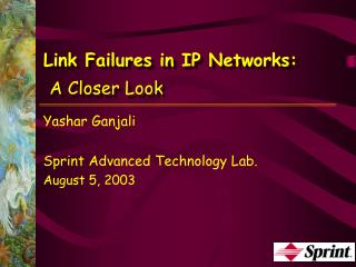 Yashar Ganjali Sprint Advanced Technology Lab. August 5, 2003