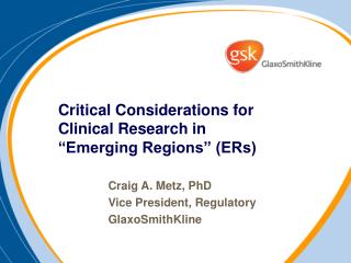 Critical Considerations for Clinical Research in “Emerging Regions” (ERs)