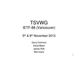 TSVWG IETF-88 (Vancouver)