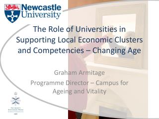 The Role of Universities in Supporting Local Economic Clusters and Competencies – Changing Age