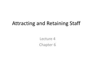 Attracting and Retaining Staff