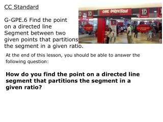 CC Standard G-GPE.6 Find the point on a directed line Segment between two