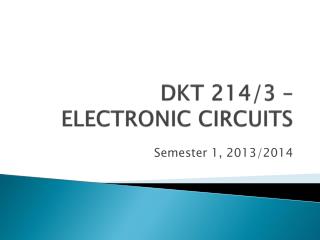 DKT 214/3 – ELECTRONIC CIRCUITS