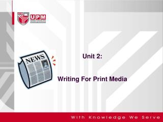Unit 2: Writing For Print Media
