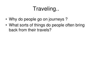 Traveling..