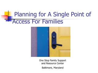 Planning for A Single Point of Access For Families