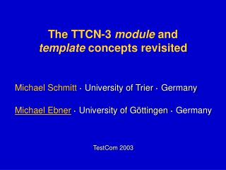 The TTCN-3 module and template concepts revisited