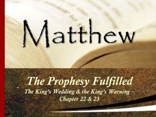 The Prophesy Fulfilled The King’s Wedding &amp; the King’s Warning – Chapter 22 &amp; 23