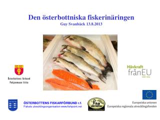 ÖSTERBOTTENS FISKARFÖRBUND r.f. Fiskets utvecklingsorganisation fishpoint
