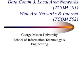 Data Comm &amp; Local Area Networks (TCOM 501) Wide Are Networks &amp; Internet (TCOM 502)