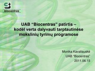 UAB “ Biocentras ” patirtis – kodėl verta dalyvauti tarptautinėse mokslinių tyrimų programose