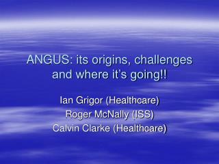 ANGUS: its origins, challenges and where it’s going!!