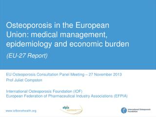 Osteoporosis in the European Union: medical management, epidemiology and economic burden