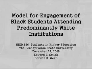 Model for Engagement of Black Students Attending Predominantly White Institutions