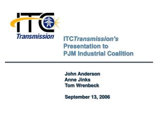 ITC Transmission’s Presentation to PJM Industrial Coalition