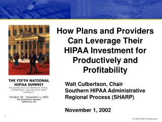 Walt Culbertson, Chair Southern HIPAA Administrative Regional Process (SHARP) November 1, 2002