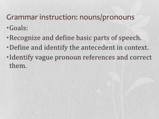 Grammar instruction: nouns/pronouns
