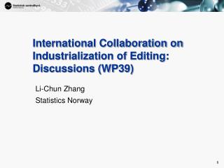 International Collaboration on Industrialization of Editing: Discussions (WP39)