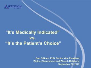 “It’s Medically Indicated” vs. “It’s the Patient’s Choice”