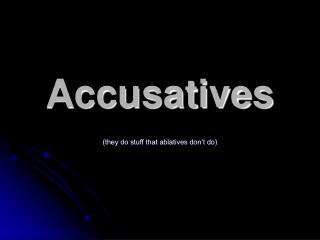 Accusatives