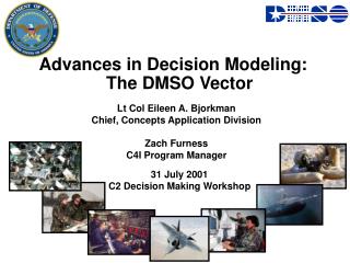 Advances in Decision Modeling: The DMSO Vector
