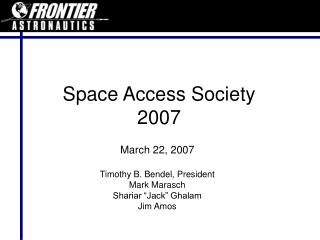 March 22, 2007 Timothy B. Bendel, President Mark Marasch Shariar “Jack” Ghalam Jim Amos