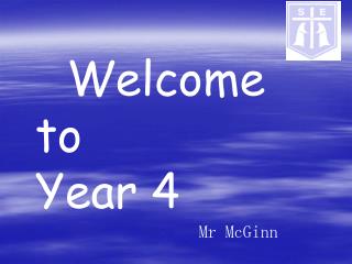 Welcome to 		 Year 4