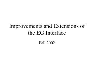 Improvements and Extensions of the EG Interface