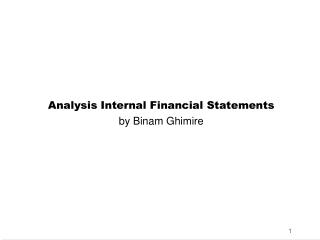 Analysis Internal Financial Statements by Binam Ghimire