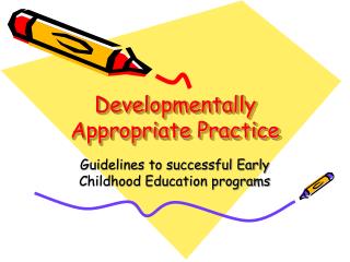 appropriate developmentally practice children presentation childhood early education guidelines disorders movement ppt powerpoint chapter successful programs who slideserve