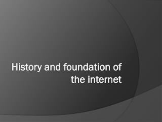 History and foundation of the internet