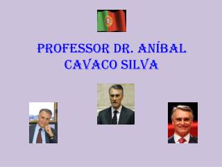 Professor Dr. Aníbal Cavaco Silva