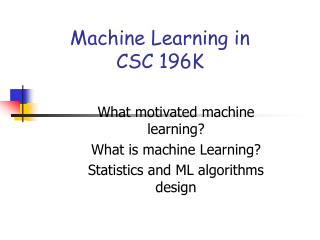 Machine Learning in CSC 196K