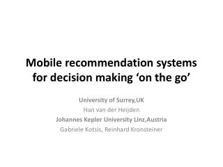 Mobile recommendation systems for decision making ‘on the go’