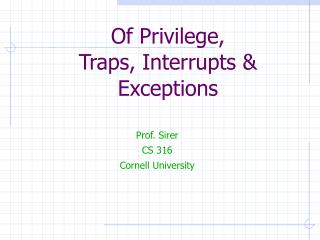 Of Privilege, Traps, Interrupts &amp; Exceptions